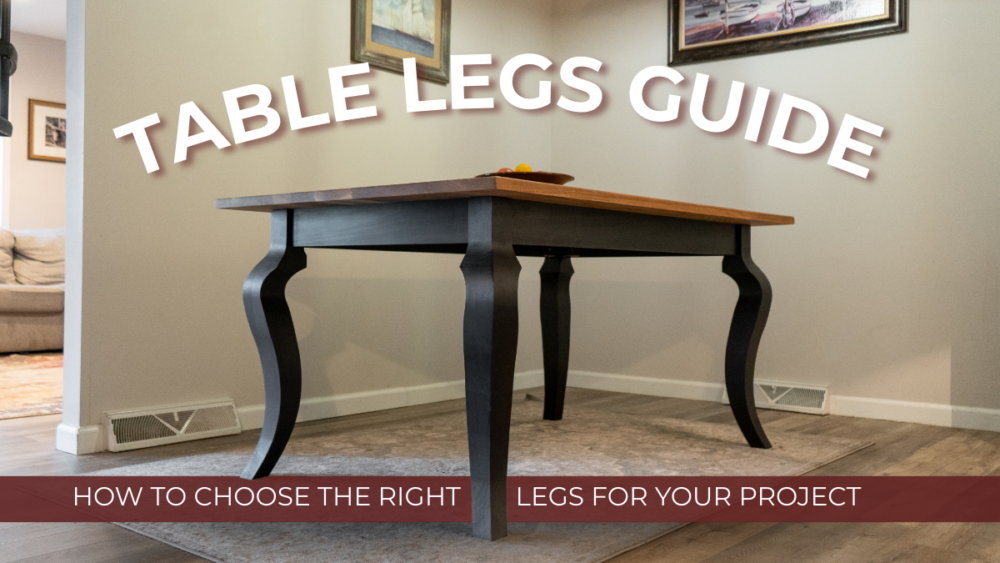 How to Choose the Right Table Legs for Your DIY Project