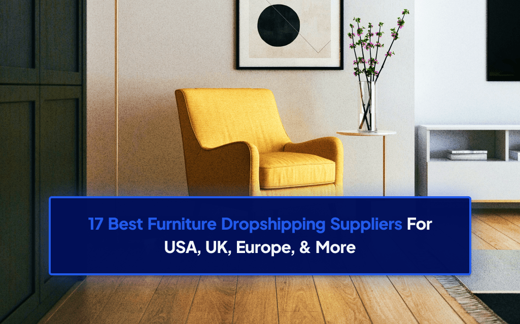 17 Best Furniture Dropshipping Suppliers For USA, UK, Europe, & More | Dropship.io